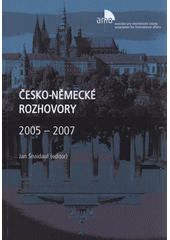 kniha Česko-německé sousedské rozhovory 2005-2007 = Deutsch-tschechische Nachbarschaftsgespräche, Asociace pro mezinárodní otázky 2007