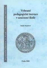 kniha Vybrané pedagogické inovace v současné škole studijní text pro distanční studium, Univerzita Karlova, Pedagogická fakulta 2008