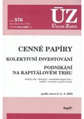 kniha Cenné papíry Kolektivní investování ; Podnikání na kapitálovém trhu : směnky, šeky, dluhopisy, zemědělské skladní listy, makléři, investiční a podílové fondy : podle stavu k 11.9.2006, Sagit 2006