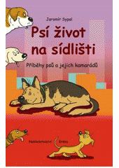 kniha Psí život na sídlišti příběhy psů a jejich kamarádů, Brána 2011