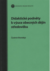 kniha Didaktické podněty k výuce obecných dějin středověku, OFTIS 2007