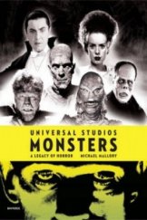 kniha Universal studios monsters A legacy of horror, Universe Publishing 2009