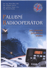 kniha Palubní operátor pro námořní pohyblivou službu, Námořní akademie České republiky 2008
