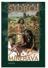 kniha Minehava obraz života nejstarších osadníků v naší vlasti, Albatros 2002