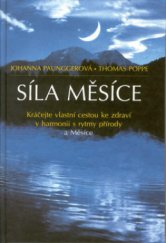 kniha Síla Měsíce kráčejte vlastní cestou ke zdraví v harmonii s rytmy přírody a Měsíce, Pragma 1997