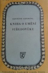 kniha Kniha o umění středověku = (Il libro dell'arte), Vladimír ŽikeŠ 1946