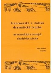 kniha Francouzská a italská dramatická tvorba na moravských a slezských divadelních scénách, Univerzita Palackého v Olomouci 2007