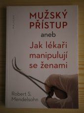 kniha Mužský přístup aneb Jak lékaři manipulují se ženami, Malvern 2014