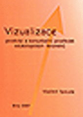 kniha Vizualizace gnostický a komunikační prostředek edukologických fenoménů, Masarykova univerzita 2007