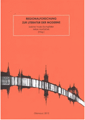 kniha Regionalforschung zur Literatur der Moderne, Univerzita Palackého v Olomouci 2012