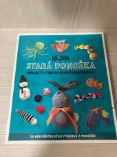 kniha Nejsem stará ponožka Projekty z recyklovaného materiálu, Svojtka & Co. 2018