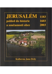 kniha Jerusalém pohled do historie a současnosti obce, Knihovna Jana Drdy 2003