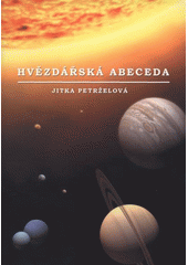 kniha Hvězdářská abeceda, Hvězdárna a planetárium Mikuláše Koperníka v Brně 2008