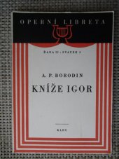 kniha Kníže Igor Libreto opery o 4 dějstvích s prologem na text skladatelův, SNKLHU  1953