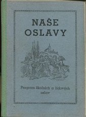 kniha Naše oslavy Program školních a lidových oslav, Rudolf Svačina 1947