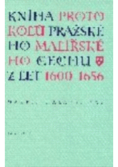 kniha Kniha protokolů pražského malířského cechu z let 1600-1656, Academia 1996
