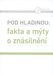 kniha Pod hladinou: fakta a mýty o znásilnění sborník textů, Gender Studies 2010