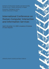 kniha International Conference on Human-Computer Interaction and Information Services held in November 10, 2008 in Academy of Sciences of Czech Republic, Tribun EU 2009