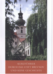 kniha Kurzführer durch das Stift Břevnov und seine Geschichte, Benedictiner-Erzabtei des Heiligen Adalbert und der Heiligen Margarethe 2012