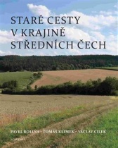 kniha Staré cesty v krajině středních Čech, Academia 2018