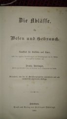 kniha Die Ablässe, ihr Wesen und Gebrauch Handbuch für Geistliche und Laien, nach den neuesten Entscheidungen und Bewilligungen der hl. Ablaßkongregation, Ferdinand Schöningh 1906