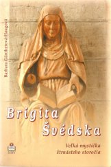 kniha Brigita Švédska Veľká mystička štrnásteho storočia, Spolok sv. Vojtecha 2009