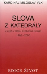 kniha Slova z katedrály z úvah v Rádiu Svobodná Evropa 1993-2000, Vyšehrad 2002