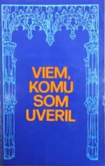 kniha Viem, komu som uveril Katolický katechismus pro dospělé, Slovenský ústav sv. Cyrila a Metoda 1987