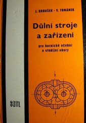 kniha Důlní stroje a zařízení učební text pro hornické učební a stud. obory, SNTL 1988