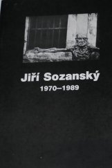 kniha Jiří Sozanský 1970-1989 Retrospektiva 1989, Odbor školství a kultury ONV Praha 9 1989