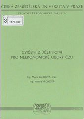 kniha Cvičení z účetnictví pro neekonomické obory ČZU, Česká zemědělská univerzita, Provozně ekonomická fakulta 2006