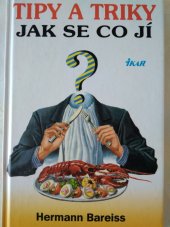 kniha Tipy a triky jak se co jí?, Ikar 1999
