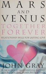 kniha Mars and Venus together forever relationship skills for lasting love, Vermilion 1996