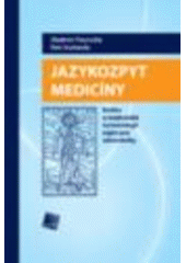 kniha Jazykozpyt medicíny knížka o medicínské terminologii nejen pro zdravotníky, Galén 2008