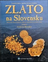 kniha ZLATO na Slovensku Sprievodca zlatou históriou, ťažbou a náleziskami na našom území, Slovenský skauting 2004