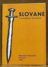 kniha Slované v severních Čechách, Kraj. muzeum 1980