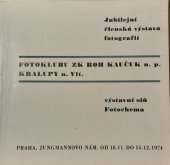 kniha Jubilejní členská výstava fotografií Fotoklub ZK ROH Kaučuk n.p. Kralupy n.Vlt, Fotochema 1974