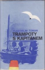 kniha Trampoty s kapitánem, Jihočeské nakladatelství 1981