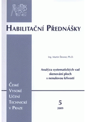 kniha Analýza systematických vad skenování ploch s nenulovou křivostí = Analysis of the systematic errors of the scanning surfaces with nonzero curvature, ČVUT 2009