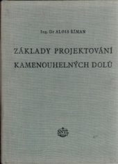 kniha Základy projektování kamenouhelných dolů Určeno projektantům, inž. a posluchačům vys. škol báňských, SNTL 1956