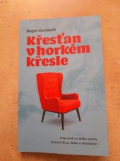 kniha Křesťan v horkém křesle Odpovědi na těžké otázky ohledně Boha, Bible a křesťanství, Návrat domů 2020