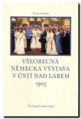 kniha Všeobecná německá výstava v Ústí nad Labem 1903, Město Ústí nad Labem 2005