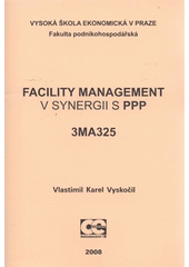 kniha Facility management v synergii s PPP 3MA325, Oeconomica 2008