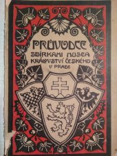 kniha Průvodce sbírkami Musea království Českého v Praze, s.n. 1920