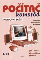 kniha Počítač kamarád informační a komunikační technologie : pro ... stupeň základní školy praktické, Parta 2008