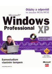 kniha Microsoft Windows XP Professional otázky a odpovědi ke zkoušce MCSA/MCSE, CPress 2002