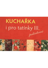 kniha Kuchařka i pro tatínky III. polévková, Šuplík 2011