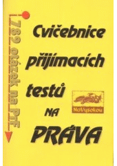 kniha Cvičebnice přijímacích testů na práva 789 otázek na PrF, NaVysokou 2005