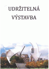 kniha Udržitelná výstavba, České vysoké učení technické 2011