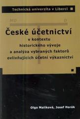 kniha České účetnictví v kontextu historického vývoje a analýza vybraných faktorů hodnotově ovlivňujících účetní výkaznictví monografie, Technická univerzita v Liberci 2009